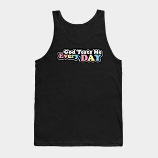God Tests Me Every Day Retro Design Tank Top
